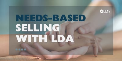 Needs Based Selling With LDA